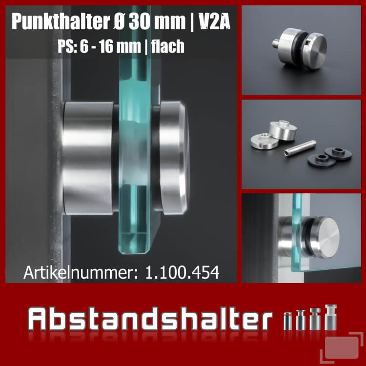 Glas-Punkthalter Edelstahl Ø30 mm WA 15 mm PS: 6-16 mm Glashalter flacher Anschluß für die Pfostenmontage